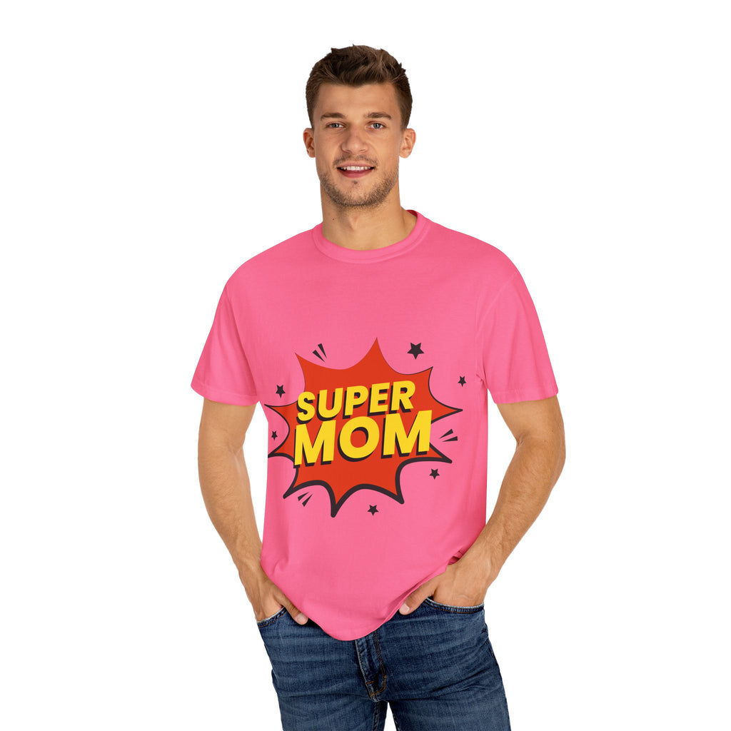 Super Mom Garment-Dyed T-Shirt, Gift for Mother's Day, Cool Mom Tee, Casual Wear for Moms, Family Celebration Shirt