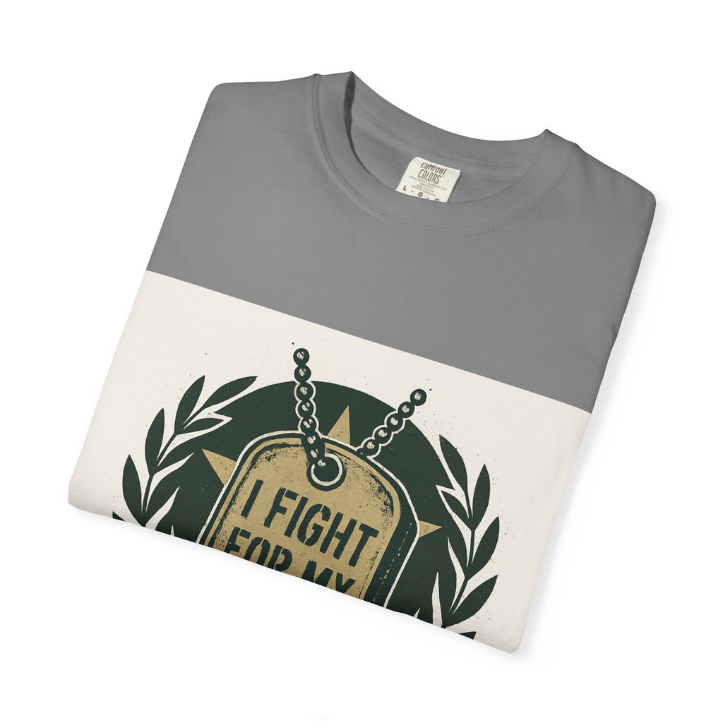 Patriotic Unisex Garment-Dyed T-Shirt - I Fight for My Country