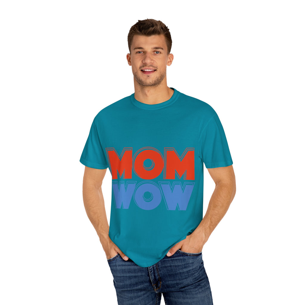 MOM WOW Unisex Garment-Dyed T-shirt, Mother's Day Gift, Casual Tee, Family Celebration, Funny Mom Shirt, Unique Gift for Mom