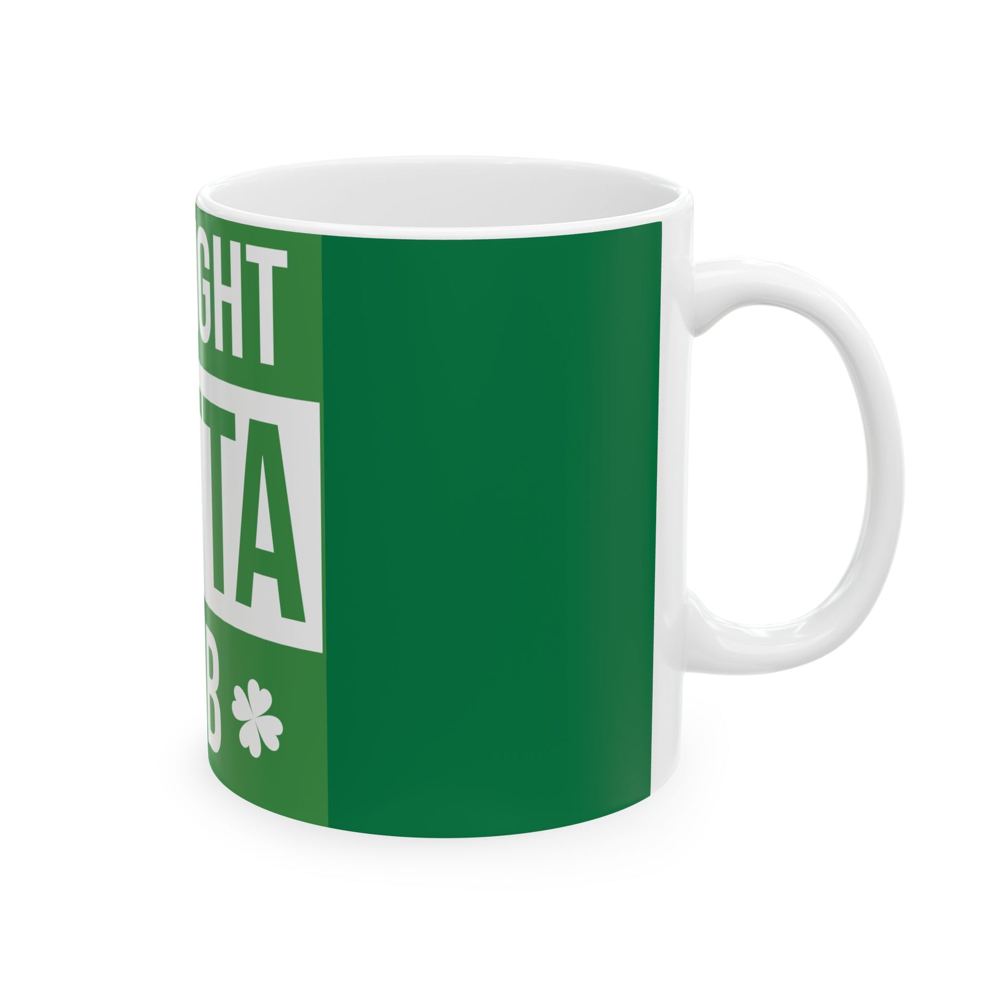 Straight Outta Pub Ceramic Coffee Mug, Funny St. Patrick's Day Gift, Beer Lover's Cup, Green Spirit Mug, 11oz, 15oz