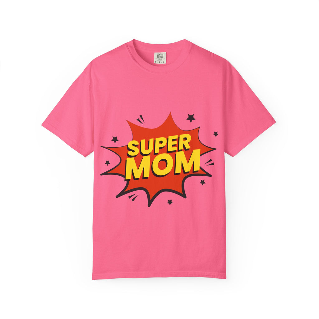 Super Mom Garment-Dyed T-Shirt, Gift for Mother's Day, Cool Mom Tee, Casual Wear for Moms, Family Celebration Shirt
